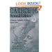 Catholic Sexual Ethics: A Summary, Explanation, & Defense