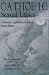 Catholic Sexual Ethics: A Summary, Explanation, & Defense by Ronald Lawler ISBN 0879739525