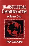 Transcultural Communication in Health Care (Transcultural Communication in Healthcare)