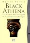 Black Athena, Les racines afro-asiatiques de la civilisation classique, tome 1 : L'invention de la Gr�ce antique
