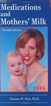 Medications and Mothers' Milk (Medications and Mother's Milk)