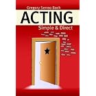 Click here to buy Acting: Simple and Direct by  Gregory Serrao Bach.