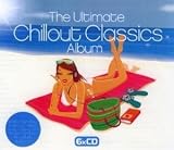 The Ultimate Chillout Classics Album