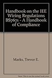 Handbook on the IEE wiring regulations BS 7671 : a handbook for compliance