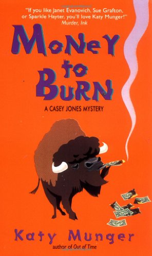 Money to Burn:: A Casey Jones Mystery (Casey