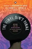 Image of The Vinyl Ain't Final: Hip-hop and the Globalisation of Black Popular Culture