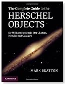 The Complete Guide to the Herschel Objects: Sir William Herschel's Star Clusters, Nebulae and Galaxies