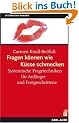 Fragen k�nnen wie K�sse schmecken, m. Fragekarten. Systemische Fragetechniken f�r Anf�nger und Fortgeschrittene