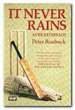 It never rains : a cricketer's lot