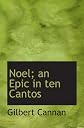 Noel, an Epic in Ten Cantos: (1917-18)