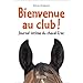 Bienvenue au club ! Journal intime du cheval Crac