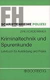Kriminaltechnik und Spurenkunde. Lehrbuch f�r Ausbildung und Praxis