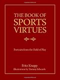 The Book of Sports Virtues: Portraits from the Field of Play