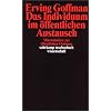 Das Individuum im �ffentlichen Austausch: Mikrostudien zur �ffentlichen Ordnung (suhrkamp taschenbuch wissenschaft)
