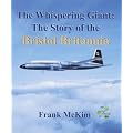 The Whispering Giant: The Story of the Bristol Britannia (Aircraft of Distinction)