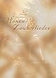 Hexen- und Zauberlieder 1. CD . Das Geheimnis bleibt - der Zauber wirkt