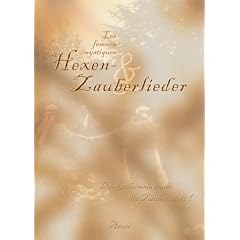 Hexen- und Zauberlieder 1. CD . Das Geheimnis bleibt - der Zauber wirkt