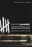 Marching Powder: A True Story of Friendship, Cocaine, and South Americas Strangest Jail