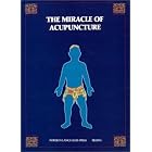 The Miracle of Acupuncture by  Tian Conghuo