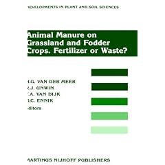 Animal Manure on Grassland and Fodder Crops: Fertilizer or Waste? (Developments in Plant and Soil Sciences)