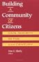 Building A Community of Citizens: Civil Society in the 21st Century