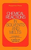 Chemical reactions in solvents and melts
