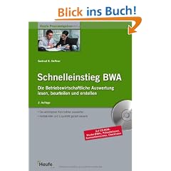 Schnelleinstieg BWA mit CD-ROM / Vista, Windows ab 2000: Die Betriebswirtschaftliche Auswertung lesen und beurteilen