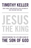 Jesus the King: Understanding the Life and Death of the Son of God