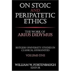 【クリックで詳細表示】On Stoic and Peripatetic Ethics： The Work of Arius Didymus (Rutgers University Studies in Classical Humanities) [ペーパーバック]