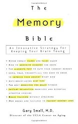 The Memory Bible: An Innovative Strategy For Keeping Your Brain Young