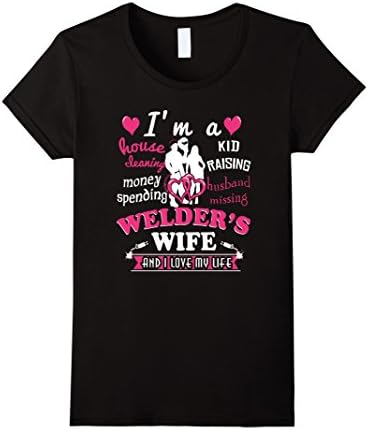 Women's I Am A Welder is Wife And I LOve My Life TShirt Medium Black