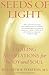 Seeds of Light: Healing Meditations for Body and Soul
