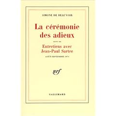 La C�r�monie des adieux, suivi de "Entretiens avec Jean-Paul Sartre : Ao�t - Septembre 1974"