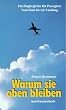 Warum sie oben bleiben: Ein Flugbegleiter f�r Passagiere. Vom Start bis zur Landung (insel taschenbuch)