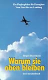 Warum sie oben bleiben: Ein Flugbegleiter f�r Passagiere. Vom Start bis zur Landung (insel taschenbuch)