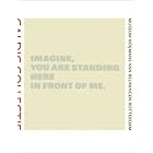 Imagine You Are Standing here in Front of Me: Caldic Collectie by Jannet de Goede, Boris Groys, Marcel Broodthaers, and Andreas Gursky