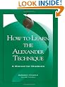 How to Learn the Alexander Technique: A Manual for Students