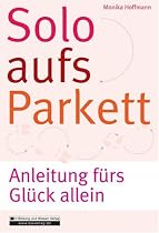Solo aufs Parkett: Anleitung f&uuml;rs Gl&uuml;ck allein