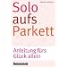 Solo aufs Parkett: Anleitung f�rs Gl�ck allein