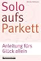 Solo aufs Parkett: Anleitung f�rs Gl�ck allein