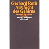 Aus Sicht des Gehirns (suhrkamp taschenbuch wissenschaft)von "Gerhard Roth"