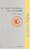 Le Yoga tantrique du Cachemire