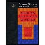 african american wisdom the classic wisdom collection