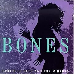 Bones by  Gabrielle Roth & The Mirrors 