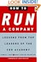How to Run a Company: Lessons from Top Leaders of the CEO Academy