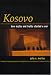 Kosovo: How Myths and Truths Started a War