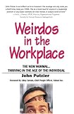 Weirdos in the Workplace: The New Normal--Thriving in the Age of the Individual (Financial Times Prentice Hall Books)