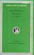 Plutarch: Moralia, Volume IV, Roman Questions. Greek Questions. Greek and Roman Parallel Stories. On the Fortune of the Romans. On the Fortune or the Virtue ... in Wisdom? (Loeb Classical Library No. 305)