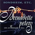 Sondheim, Etc.: Bernadette Peters Live At Carnegie Hall