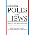 Rethinking Poles and Jews: Troubled Past, Brighter Future